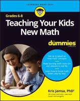 Teaching Your Kids New Math. Grades 6-8