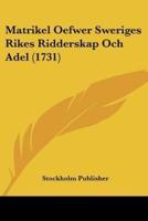 Matrikel Oefwer Sweriges Rikes Ridderskap Och Adel (1731)