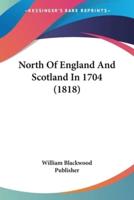 North Of England And Scotland In 1704 (1818)
