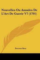 Nouvelles Ou Annales De L'Art De Guerir V7 (1791)