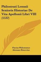 Philostrati Lemnii Senioris Historiae De Vita Apollonii Libri VIII (1532)