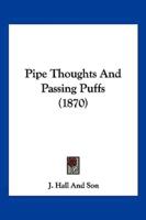 Pipe Thoughts And Passing Puffs (1870)