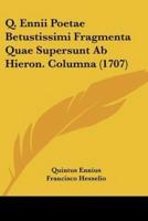 Q. Ennii Poetae Betustissimi Fragmenta Quae Supersunt Ab Hieron. Columna (1707)