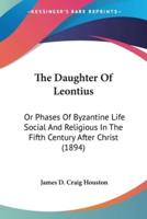 The Daughter Of Leontius