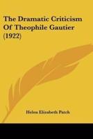 The Dramatic Criticism Of Theophile Gautier (1922)