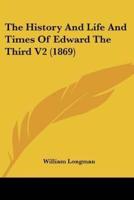 The History And Life And Times Of Edward The Third V2 (1869)