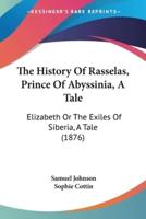 The History Of Rasselas, Prince Of Abyssinia, A Tale