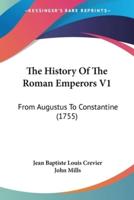 The History Of The Roman Emperors V1