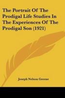 The Portrait Of The Prodigal Life Studies In The Experiences Of The Prodigal Son (1921)