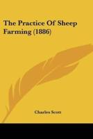 The Practice Of Sheep Farming (1886)