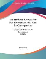 The President Responsible For The Mexican War And Its Consequences