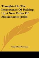 Thoughts On The Importance Of Raising Up A New Order Of Missionaries (1838)