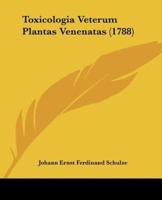 Toxicologia Veterum Plantas Venenatas (1788)