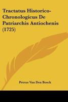 Tractatus Historico-Chronologicus De Patriarchis Antiochenis (1725)
