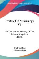 Treatise On Mineralogy V2