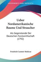 Ueber Nordamerikanische Baume Und Straucher