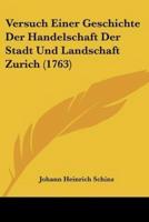 Versuch Einer Geschichte Der Handelschaft Der Stadt Und Landschaft Zurich (1763)