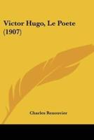 Victor Hugo, Le Poete (1907)