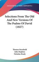 Selections from the Old and New Versions of the Psalms of David (1827)