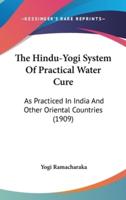 The Hindu-Yogi System Of Practical Water Cure