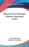 Mirano Ou Les Sauvages, Histoire Americaine (1797)