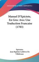 Manuel D'Epictete, En Grec Avec Une Traduction Francaise (1783)