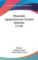 Phalaridis Agrigentinorum Tyranni Epistolae (1718)