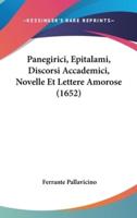 Panegirici, Epitalami, Discorsi Accademici, Novelle Et Lettere Amorose (1652)