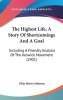 The Highest Life, A Story Of Shortcomings And A Goal