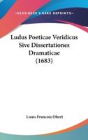 Ludus Poeticae Veridicus Sive Dissertationes Dramaticae (1683)