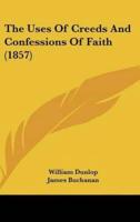 The Uses of Creeds and Confessions of Faith (1857)