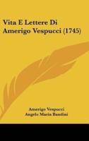 Vita E Lettere Di Amerigo Vespucci (1745)