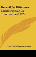 Recueil De Differents Memoires Sur La Tourmaline (1762)