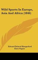 Wild Sports in Europe, Asia and Africa (1846)