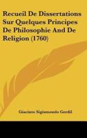 Recueil De Dissertations Sur Quelques Principes De Philosophie and De Religion (1760)