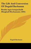 The Life And Conversion Of Dugald Buchanan