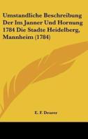 Umstandliche Beschreibung Der Im Janner Und Hornung 1784 Die Stadte Heidelberg, Mannheim (1784)