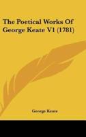 The Poetical Works of George Keate V1 (1781)