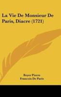 La Vie De Monsieur De Paris, Diacre (1721)