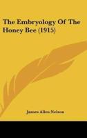 The Embryology of the Honey Bee (1915)