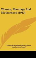 Woman, Marriage and Motherhood (1913)