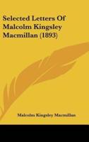 Selected Letters of Malcolm Kingsley MacMillan (1893)