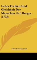 Ueber Freiheit Und Gleichheit Der Menschen Und Burger (1793)