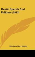 Rustic Speech And Folklore (1913)