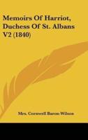 Memoirs of Harriot, Duchess of St. Albans V2 (1840)
