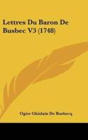 Lettres Du Baron De Busbec V3 (1748)