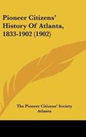 Pioneer Citizens' History Of Atlanta, 1833-1902 (1902)