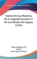 Valerio De Las Historias De La Sagrada Escritura Y De Los Hechos De Espana (1793)