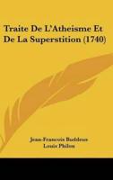 Traite De l'Atheisme Et De La Superstition (1740)