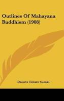 Outlines of Mahayana Buddhism (1908)